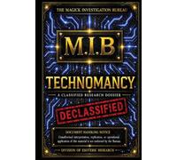 TECHNOMANCY: A Classified M.I.B Research Dossier