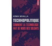 Technopolitique: Comment la technologie fait de nous des soldats (Points documents)