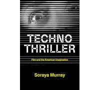 Technothriller: Film and the American Imagination