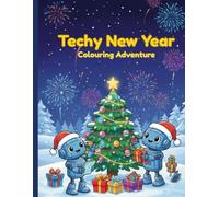 Techy New Year: Kids Coloring Book: 40 Fun and Easy Coloring Pages for Boys and Girls | Simple Designs for Creativity & Learning (Ages 4-8)