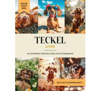 Teckel Livre: 40 Photos de Chiens et Faits à Offrir en Cadeau Éducatif aux Enfants et Adultes