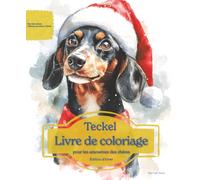 Teckel: Livre de coloriage pour les amoureux des chiens - Édition d’hiver (Nos chiens adorés)