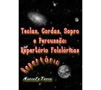 Teclas Cordas Sopro E Percussão: Alfabetização Musical Repertório (ebo