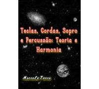 Teclas Cordas Sopro E Percussão: Teoria E Harmonia (ebook)