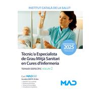 Tècnic/a Especialista de Grau Mitjà Sanitari en Cures d'Infermeria de l' Institut Català de la Salut (ICS). Temari específic volum 2