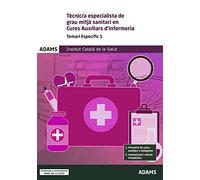 Tècnic/a Especialista Grau Mitjà Sanitari en Cures Auxiliars d'Infermeria Temari Específic 1