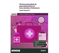 Tècnic especialista de grau mitjà sanitari en cures auxiliars d'infermeria - temari específic 2 (Tècnic/a especialista de grau mitjà sanitari en Cures Auxiliars d’Infermeria)