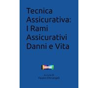 Tecnica Assicurativa: I Rami Assicurativi Danni e Vita