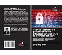 Tecnica automatica di prevenzione delle intrusioni per migliorare la sicurezza della rete: Sistema di rilevamento delle intrusioni (IDS), sistema di ... (IPS) e firewall per proteggere la rete