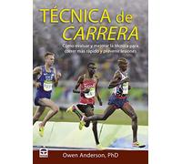 Técnica de carrera: Cómo evaluar y mejorar la técnica para correr más rápido y prevenir lesiones (DEPORTES)