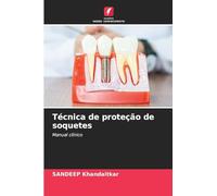 Técnica de proteção de soquetes: Manual clínico