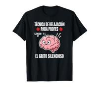 Técnica de relajación profes Divertida Grito silencioso Camiseta