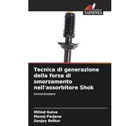 Tecnica di generazione della forza di smorzamento nell'assorbitore Shok: Ammortizzatore