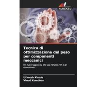 Tecnica di ottimizzazione del peso per componenti meccanici: Un nuovo approccio che usa l'analisi FEA e gli estensimetri