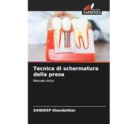 Tecnica di schermatura della presa: Manuale clinico