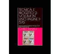 TECNICA E PROGETTO 2 VOLUMI IN UNO PAGINE 1-576: (Edizione COMPATTA Digitale) A1 304 pag. A2 272 pagine TOTALE 576 Pag. (MANUALI DI TECNOLOGIA)