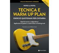 Tecnica e warm up plan. Esercizi quotidiani per chitarra. Studi di tecnica e indipendenza, applicazioni di pattern e scale di base su backing track. Con File audio per il download