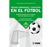 TÉCNICA INDIVIDUAL Y COLECTIVA EN EL: Materiales adecuados para la Formación de Técnicos Deportivos en Fútbol (DEPORTES)