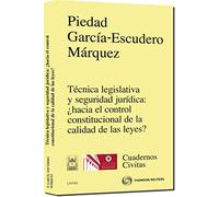 Técnica legislativa y seguridad jurídica: ¿hacia el control constitucional de la calidad de las leyes? (Cuadernos)
