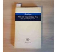 Tecnica, medicina ed etica. Passi del principio responsabilità (Biblioteca Einaudi)