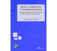 Técnica normativa y Consejo de Estado. Dictámenes de los años 2021, 2022 y 2023 Memorias de los años 2000 a 2023