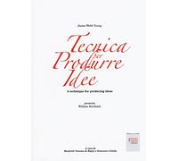 Tecnica per produrre idee. A technique for producing ideas