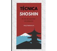 TÉCNICA SHOSHIN: El arte de aprender sin prejuicios (Filosofía japonesa)
