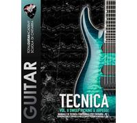 TECNICA VOL. II: Sweep Picking & Arpeggi: Manuale di Tecnica funzionale per Chitarra. Coordinazione e controllo nello Sweep Picking e Arpeggi. (TGA Tecnica)