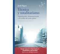 Técnica y totalitarismo: Digitalización, deshumanización y los anillos del poder global: 88 (Fragmentos)