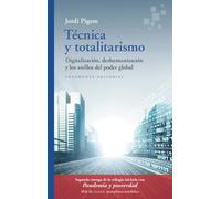 Técnica y totalitarismo: Digitalización, deshumanización y los anillos del poder global: 88 (Fragmentos)