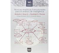 TÉCNICAS ANALÍTICAS ESTRUCTURADAS PARA EL ANÁLISIS DE INTELIGENCIA (ESTUDIOS DE INTELIGENCIA)