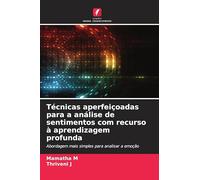 Técnicas aperfeiçoadas para a análise de sentimentos com recurso à aprendizagem profunda: Abordagem mais simples para analisar a emoção