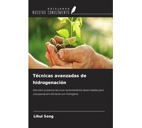 Técnicas avanzadas de hidrogenación: Este libro presenta técnicas recientemente desarrolladas para una pasivación eficiente con hidrógeno.