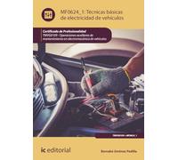 Técnicas básicas de electricidad de vehículos. TMVG0109 - Operaciones auxiliares de mantenimiento en electromecánica de vehículos