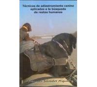 Técnicas de adiestramiento canino aplicadas a la búsqueda de restos humanos