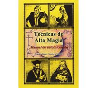 Técnicas de Alta Magia: Manual de autoiniciación (CRISOPEYA)