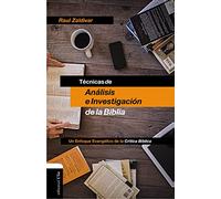 Técnicas De análisis e investigación De La Biblia: UN ENFOQUE EVANGÉLICO DE LA CRÍTICA BÍBLICA (ESTUDIOS BIBLICOS GENERALES)