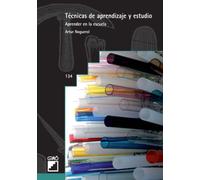 Técnicas de aprendizaje y estudio: Aprender en la escuela: 134 (Orientación y tutoría / Didáctica de la lengua y la literatura)