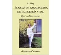 Tecnicas De Canalizacion De La Energia Vital