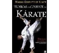 tecnicas de combate de karate kumite: manual completo de kumite