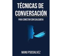 Técnicas de Conversación para Conectar con Cualquiera