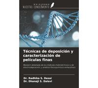 Técnicas de deposición y caracterización de películas finas: Revisión detallada de los métodos hidrotérmicos y de electrodeposición, y análisis fisicoquímicos exhaustivos