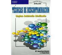 Técnicas de descontaminación. Limpieza. Desinfección. Esterilización (Sanidad)