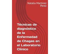 Técnicas de diagnóstico de la Enfermedad de Chagas en el Laboratorio Clínico