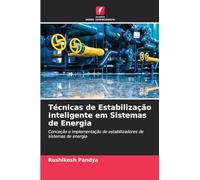 Técnicas de Estabilização Inteligente em Sistemas de Energia: Conceção e implementação de estabilizadores de sistemas de energia
