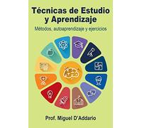 Técnicas de Estudio y Aprendizaje: Métodos, autoaprendizaje y ejercicios