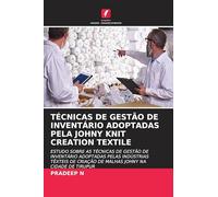 Técnicas de Gestão de Inventário Adoptadas Pela Johny Knit Creation Textile: ESTUDO SOBRE AS TÉCNICAS DE GESTÃO DE INVENTÁRIO ADOPTADAS PELAS ... CRIAÇÃO DE MALHAS JOHNY NA CIDADE DE TIRUPUR