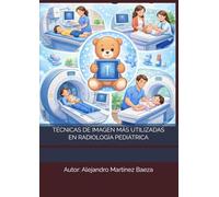 TÉCNICAS DE IMAGEN MÁS UTILIZADAS EN RADIOLOGÍA PEDIÁTRICA