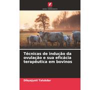 Técnicas de indução da ovulação e sua eficácia terapêutica em bovinos