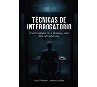TECNICAS DE INTERROGATORIO: Conocimiento de la personalidad del interrogado (CRIMINOLOGÍA APLICADA)